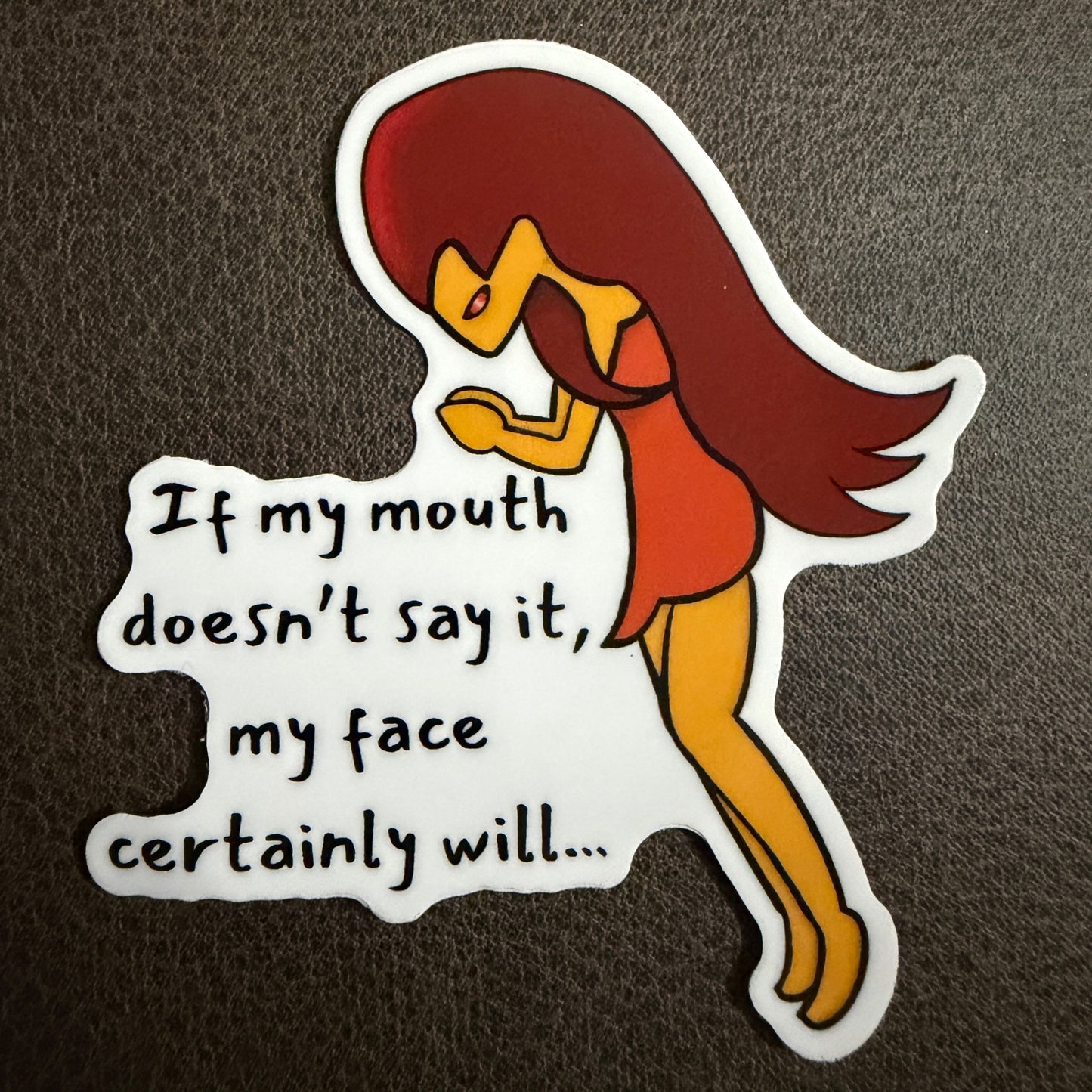 ‘If My Mouth Doesn’t Say It’ Sticker