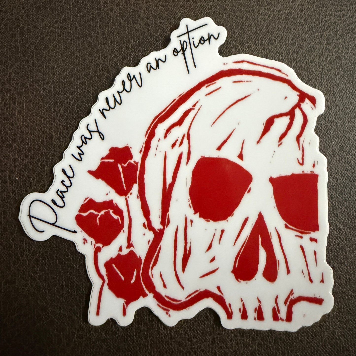 ‘Peace Was Never An Option’ Sticker