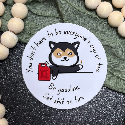 'Be Gasoline' Sticker